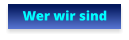 Wer wir sind
