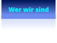 Wer wir sind