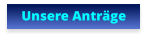 Unsere Anträge